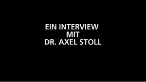 Ein Interview mit Dr. Axel Stoll
